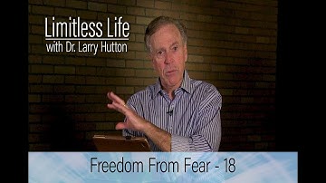 Freedom from Fear – Part 18 by Larry Hutton