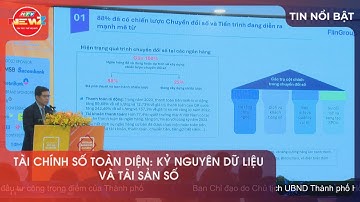 TÀI CHÍNH SỐ TOÀN DIỆN: KỶ NGUYÊN DỮ LIỆU VÀ TÀI SẢN SỐ