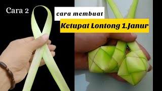 Cara membuat ketupat lontong 1 janur dari daun kelapa versi 2 / Nasuki titik terang
