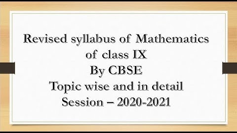 Reduced syllabus of class 9 maths| CBSE 2020-2021| detail topic wise discussion with NCERT book