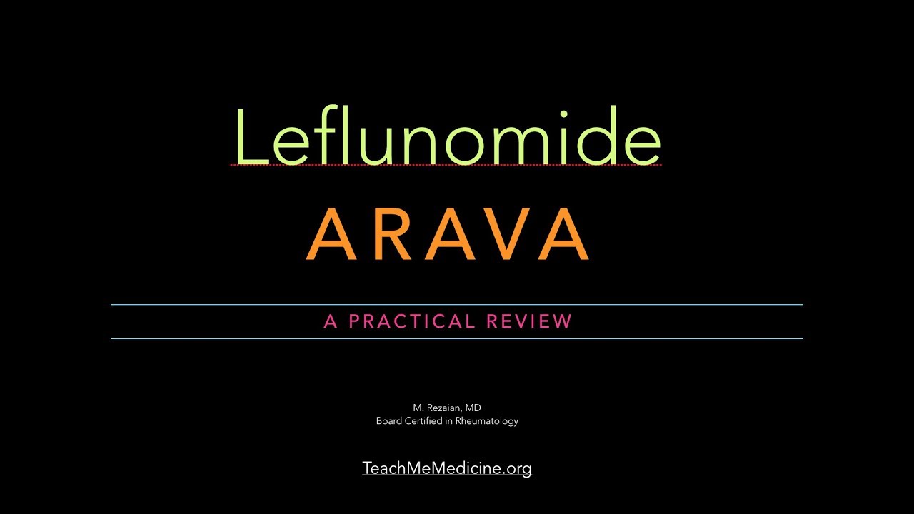 Leflunomide (Arava): A Practical Review