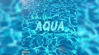 Nadia Stone Ft. Swaggerrite Aqua Official Audio