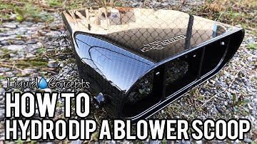 HOW TO HYDRO DIP A BLOWER SCOOP | Liquid Concepts | Weekly Tips and Tricks