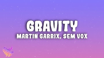 Martin Garrix & Sem Vox - Gravity feat. Jaimes