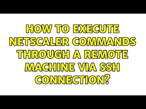 How to execute Netscaler commands through a remote machine via SSH connection?