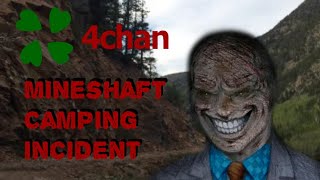 4Chan /X/ Stories - Mineshaft Camping Incident