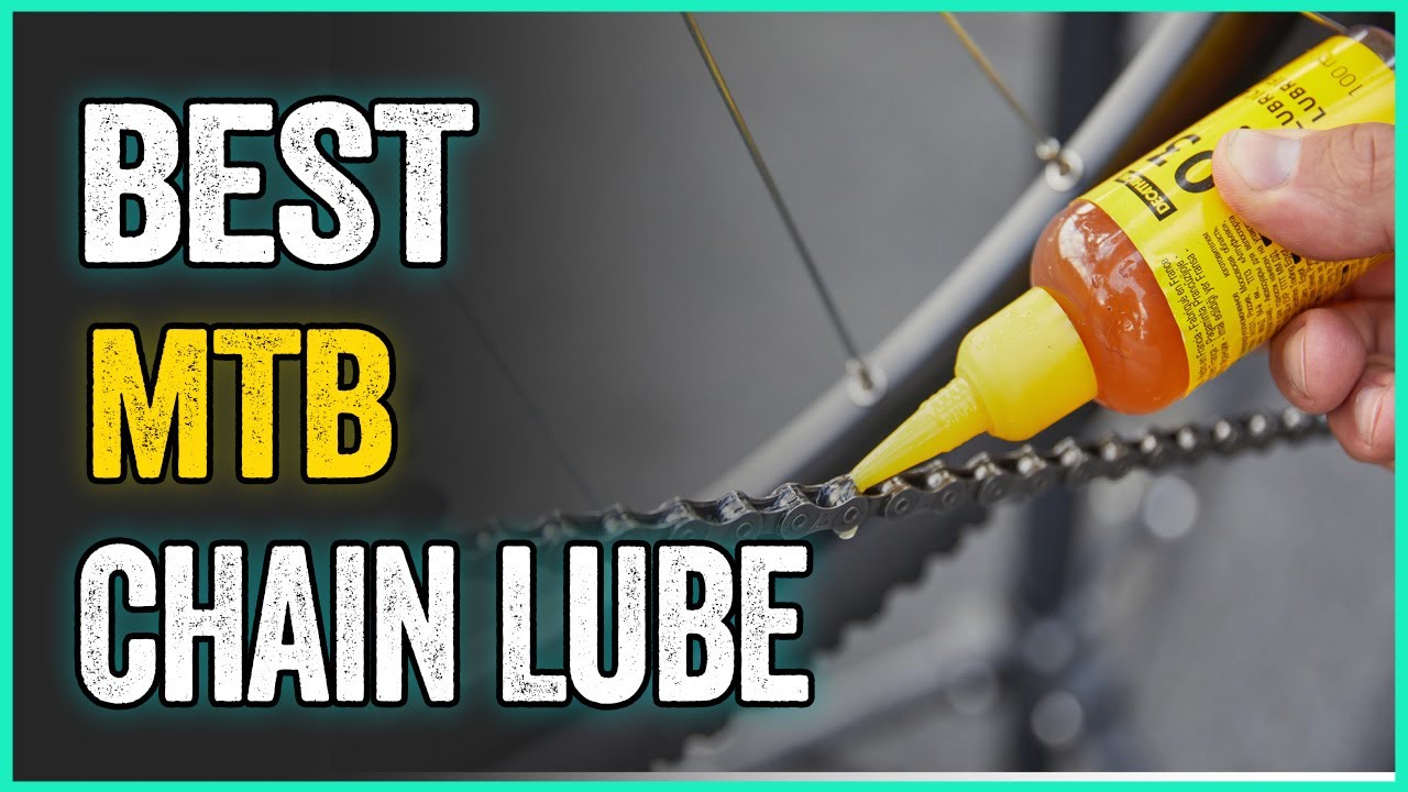Best MTB Chain Lube to Buyers Guide YouTube