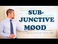 Grammar Series - The Subjunctive Mood