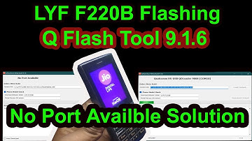 LYF F220B Qflash Tool 9.1.6 No Port Available ✅ How To Flash LYF F220B