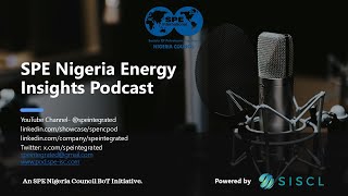 SPE Nigeria Energy Insights Podcast