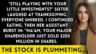 Sister Mocked My 'Small Investment' - Until Her Company's Stock Crashed