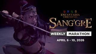 Sanggre Weekly Marathon april 6  10 2026  Encantadia Chronicles