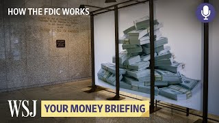 How the FDIC Protects Depositors’ Cash | WSJ Your Money Briefing