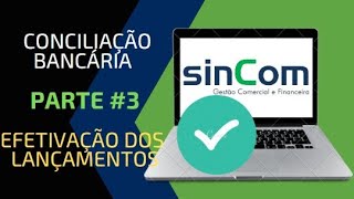 sinCom - Conciliação Bancária - Parte #3 - Efetivação de lançamentos