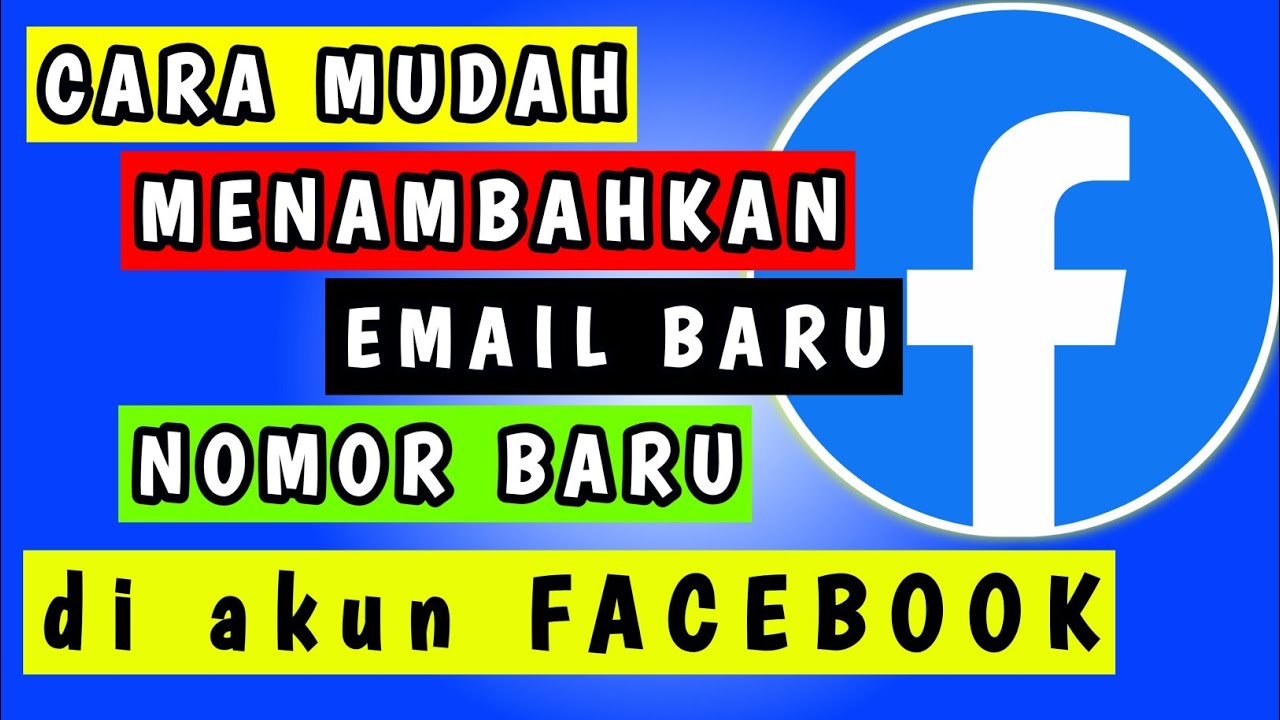 Cara Menambahkan Email Dan Nomor Baru Di Akun Facebook Youtube