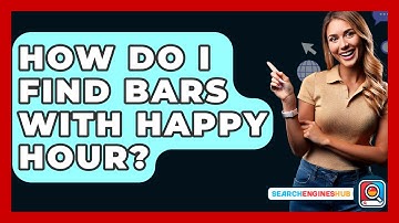 How Do I Find Bars With Happy Hour? - SearchEnginesHub.com