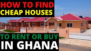 How to find cheap houses to buy and rent in Ghana