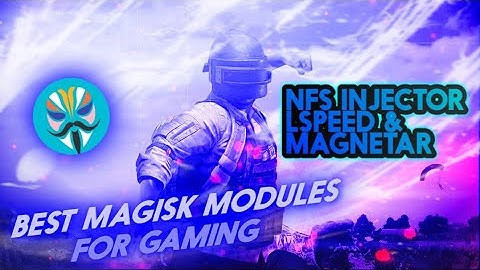 NFS INJECTOR , MAGNETAR & LSpeed | Best Magisk Modules for PUBG Gaming on any Android Phone