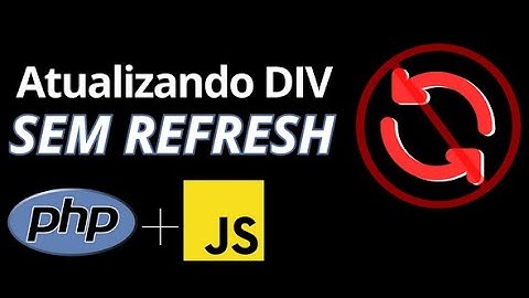 Como atualizar DIV sem dar REFRESH na página html