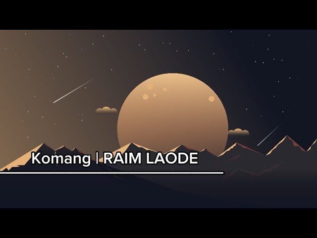 Komang - RAIM LAODE (lirik) class=