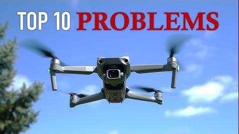 Top 10 Problems with the DJI Air 2S
