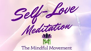 Guided Meditation for Strengthening SelfLove and Taking Care of Yourself / Mindful Movement