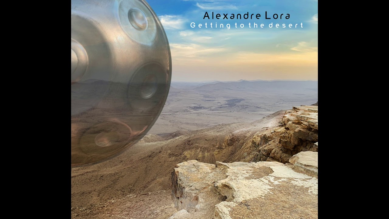 "Love is the answer you own" - Alexandre Lora (Getting to the desert)