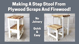 Making a Step Stool Hop Up For The Workshop from Ply Rips and Firewood!