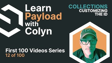 Easily Customize IDs in Payload Collections. My First 100 Video Series (Episode 12 of 100)