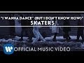 Skaters  i wanna dance but i dont know how official