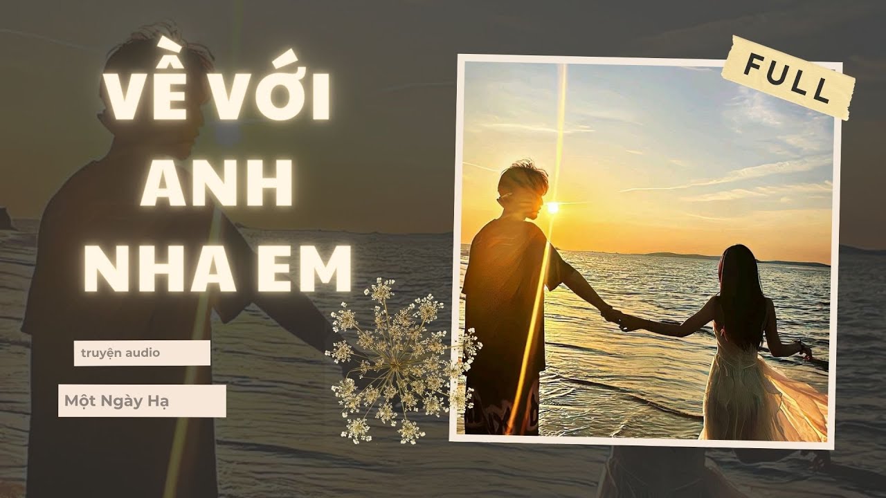 [Truyện Audio] || Về Với Anh Nha Em || Một Ngày Hạ