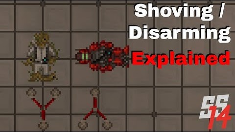 SS14 - Shoving / Disarming Explained (Out of Date)