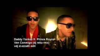 Daddy Yankee ft. Prince Royce - Ven Conmigo (dj reka rmx vdj d.ezzatti edit).mpg