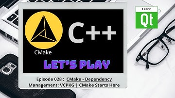 CMake-Episode 028: CMake - Dependency Management: VCPKG | CMake Starts Here