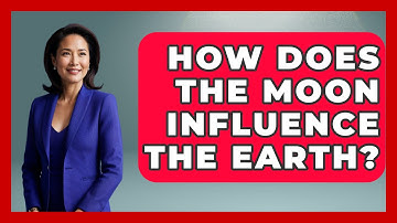 How Does The Moon Influence The Earth? - Physics Frontier