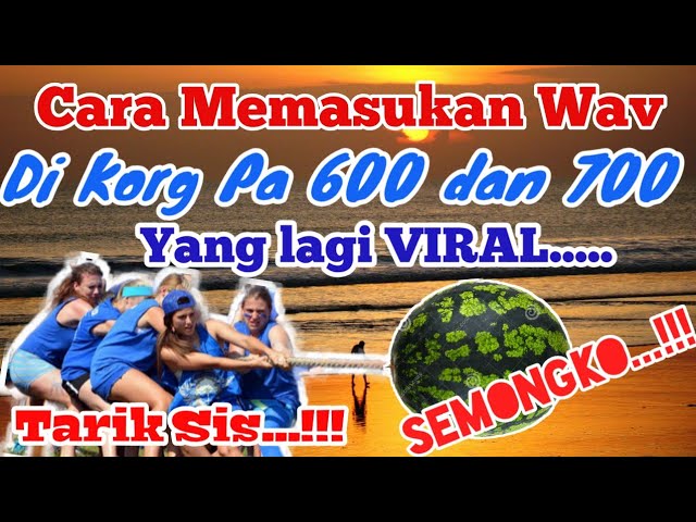 Cara Loading Wav di Korg Pa 600 dan 700 Wav ada dideskripsi silahkan download gratis.. class=