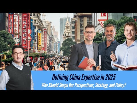 Defining China Expertise: Myths vs Reality in Business, Strategy & Policy