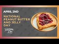 National peanut butter and jelly day  april 2nd  national day calendar