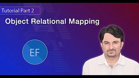 Entity Framework Tutorial (Part-2): ORM(Object Relational Mapping) Basics