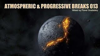 Atmospheric & Progressive Breaks 013 (Mixed by Pavel Gnetetsky)