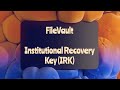 Filevault Institutional Recovery Key (IRK) | ManageEngine MDM