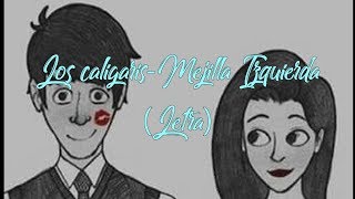 Los Caligaris - Mejilla izquierda - Letra