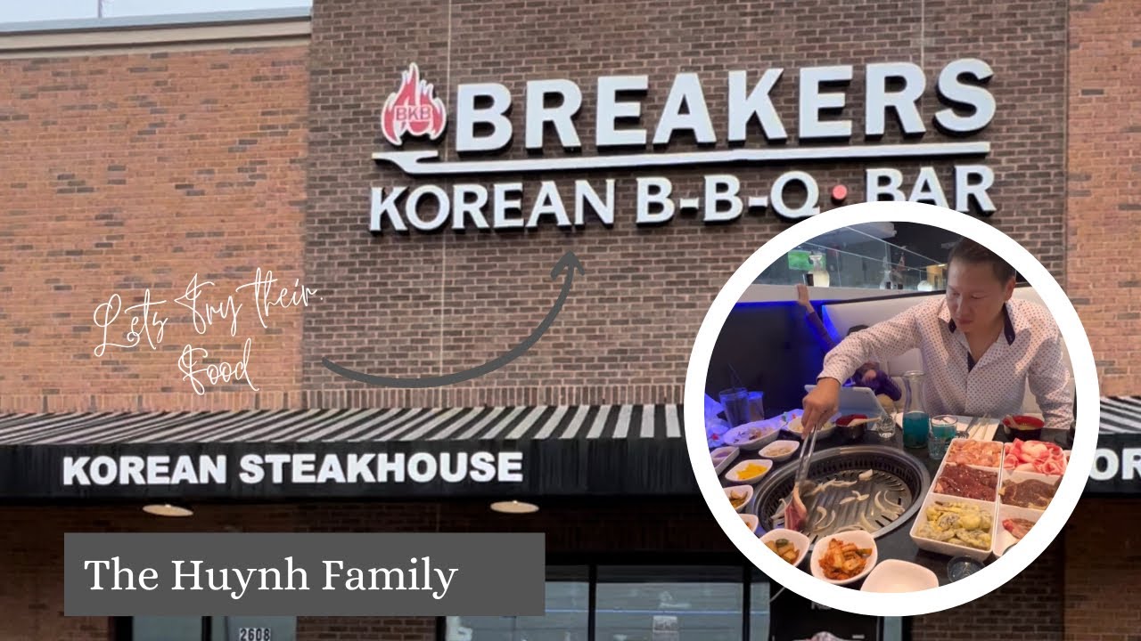 BREAKERS KOREAN BBQ & BAR FOR THE WEEKEND FILIPINO VIETNAMESE FAM