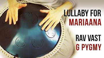 Lullaby For MariaAna - RAV VAST G Pygmy