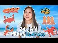 24 JAM MAKAN SERBA SEAFOOD!