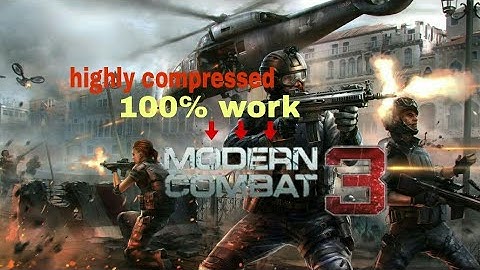 Modern Combat 3 || highly compressed android 100%  work