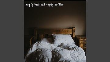 Empty Beds and Empty Bottles
