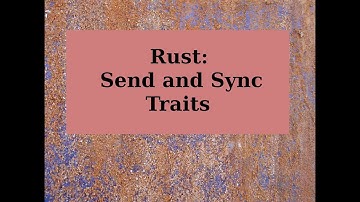 Rust: Send and Sync Traits