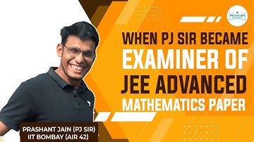 When PJ Sir Became Examiner of JEE Advanced Mathematics Paper | Prashant Jain