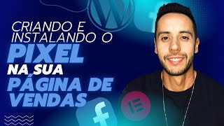 Como Criar e Instalar o Pixel do Facebook na sua Página de Vendas [Guia Completo]